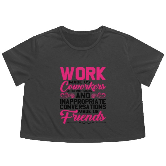 Our Inappropriate Conversations Made Us Friends 5 Flowy Cropped Tees
