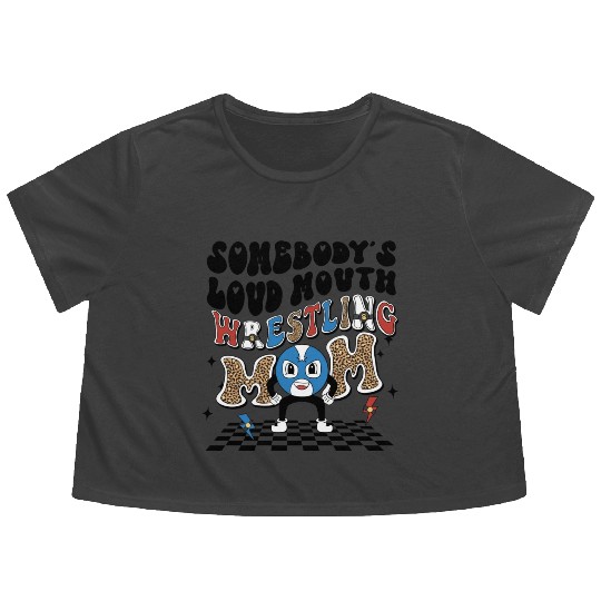 Somebody's loud mouth wrestling mom Flowy Cropped Tees