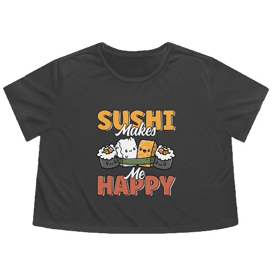 Sushi Makes Me Happy Cute Funny Kawaii Japanese Flowy Cropped Tees