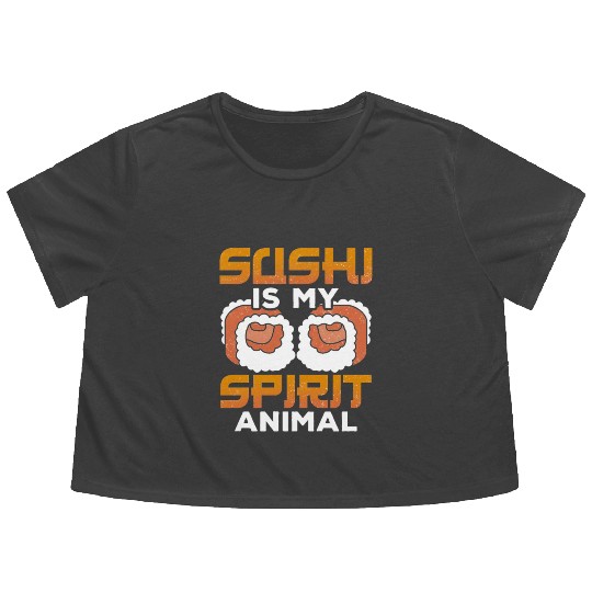 Sushi is my spirit animal Flowy Cropped Tees