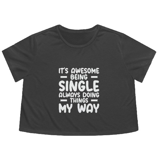 Awesome Single Independent Solo Single Quotes Flowy Cropped Tees