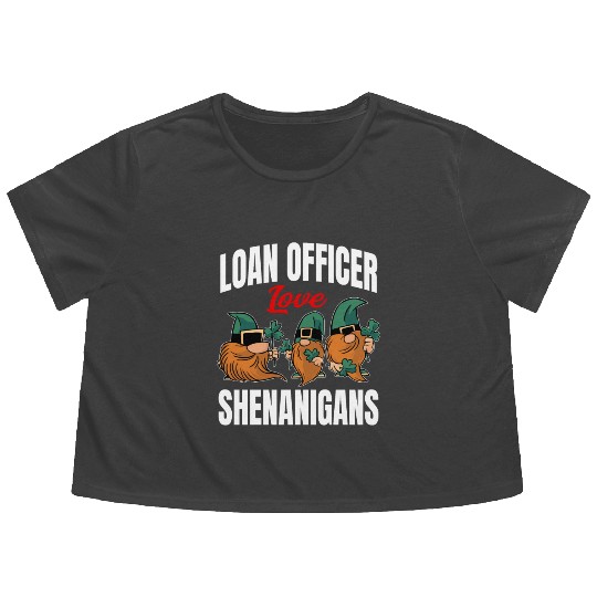 Funny Loan Officer St. Patricks Day Shenanigans Flowy Cropped Tees
