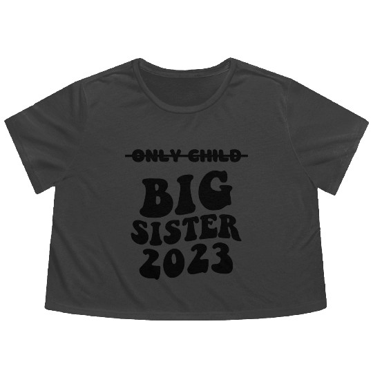 Only Child Expires 2023 Promoted to Big Sister Flowy Cropped Tees
