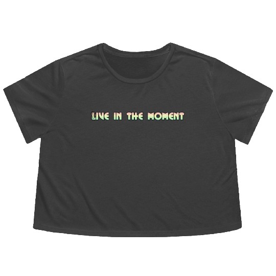 LIVE IN THE MOMENT Flowy Cropped Tees