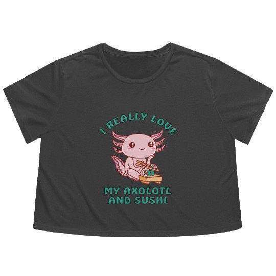I love sushi and my axolotl Flowy Cropped Tees