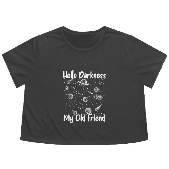 Hello Darkness My Old Friend Astrophysicist Flowy Cropped Tees