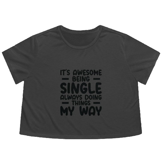 Awesome Single Independent Solo Single Quotes Flowy Cropped Tees