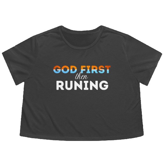 God First then running Flowy Cropped Tees