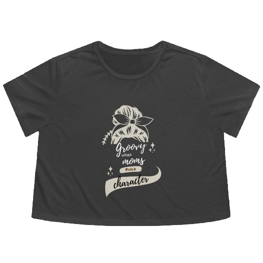 Groovy Weird Moms Build Character Flowy Cropped Tees
