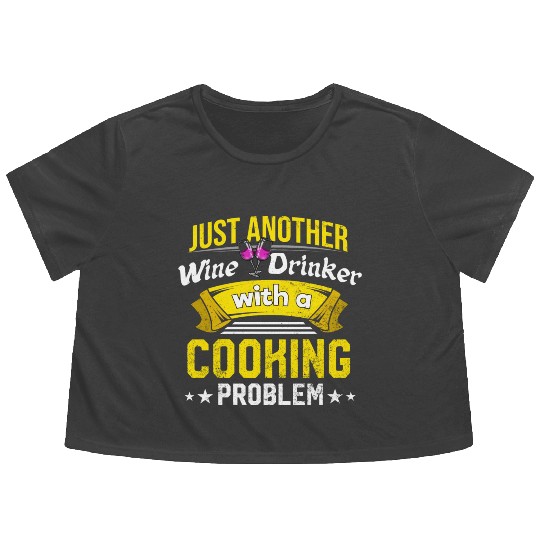 Wine Drinker with Cooking Problem Wine Lover Funny Flowy Cropped Tees