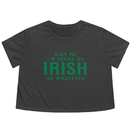 Kiss Me I'm Drunk or Irish or Whatever Flowy Cropped Tees