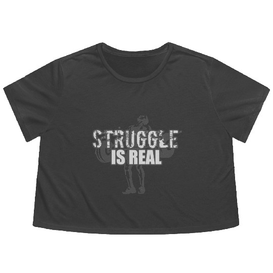Struggle Is Real - GRAYSCALE Flowy Cropped Tees