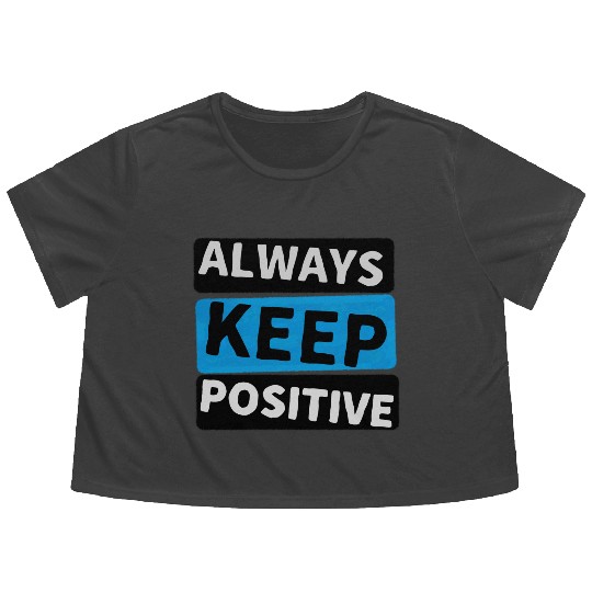 Always Keep Positive Flowy Cropped Tees