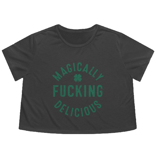 Magically Fucking Delicious, Funny Shamrock St. Pa Flowy Cropped Tees