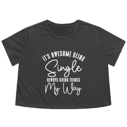 Awesome Single Independent Solo Single Quotes Flowy Cropped Tees