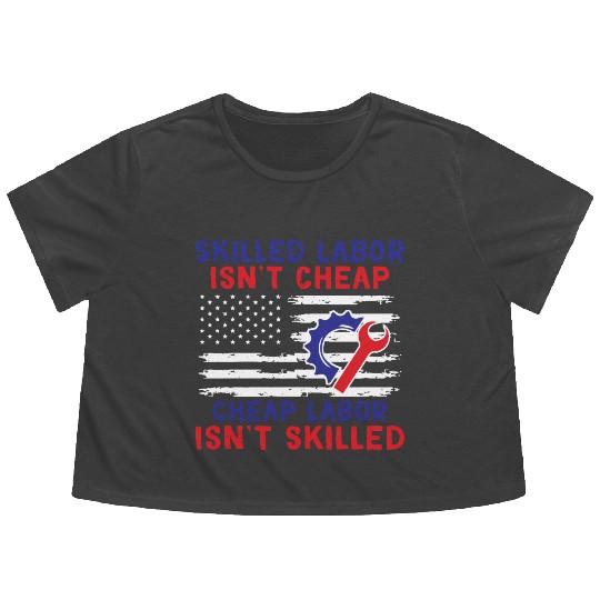 American Flag Skilled Labor Isn't Cheap Labor Day Flowy Cropped Tees