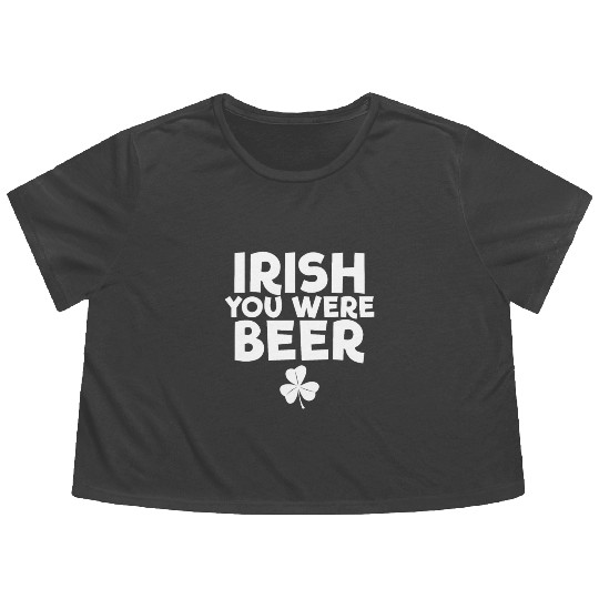 Irish You Were Beer St. Patrick's Day Irish Beerst Flowy Cropped Tees