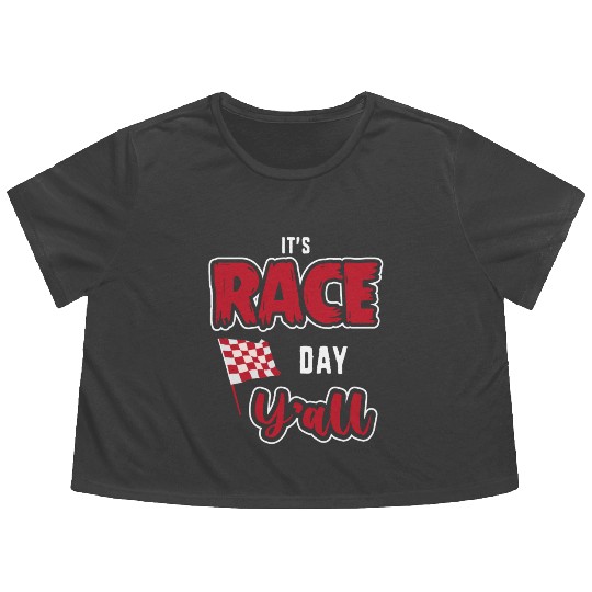 Its Race Day Yall Funny Dirt Track Racing Flowy Cropped Tees