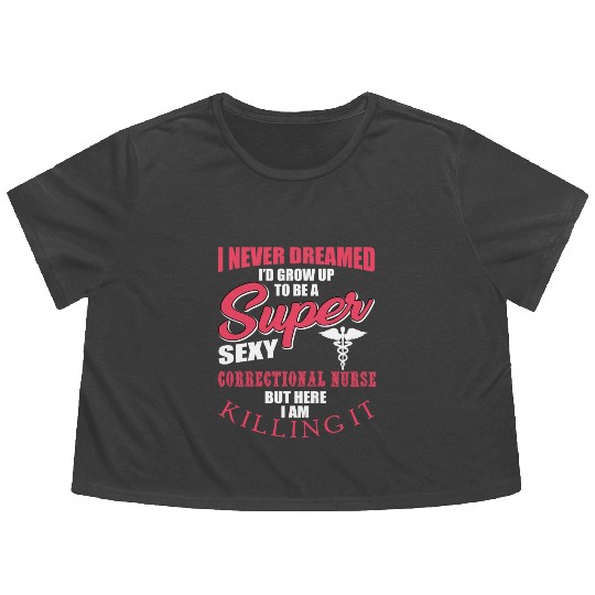 Funny Correctional Nurse Outfit Flowy Cropped Tees