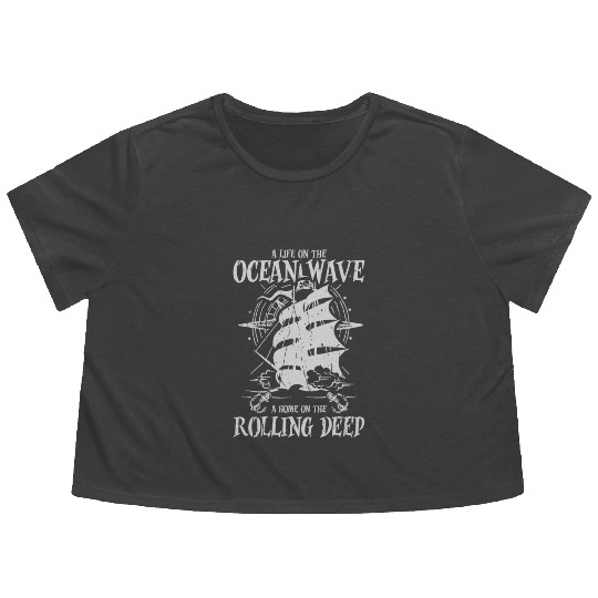 Life on the ocean wave, home on the rolling deep Flowy Cropped Tees