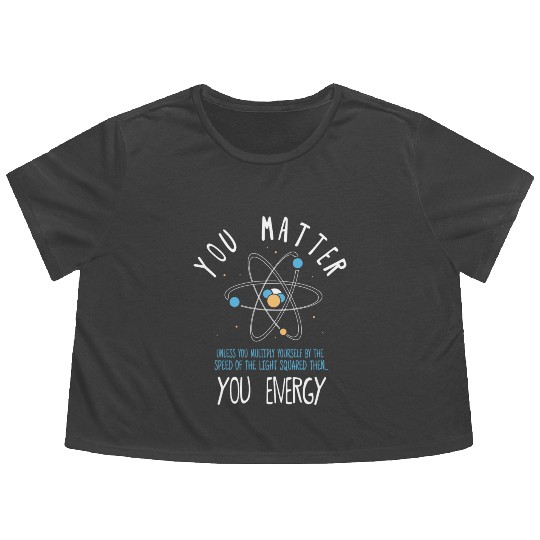 You Matter Physics Science Flowy Cropped Tees