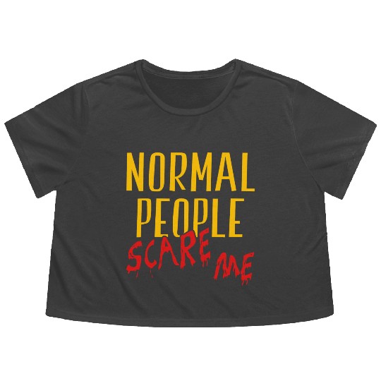 Normal People Scare Me Halloween Costume Flowy Cropped Tees