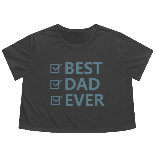 BEST DAD EVER Flowy Cropped Tees