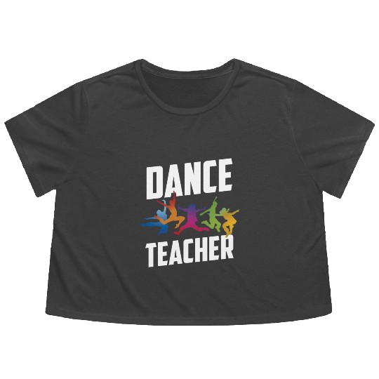 Dance Teacher Class Teach Dancer Dancing Flowy Cropped Tees