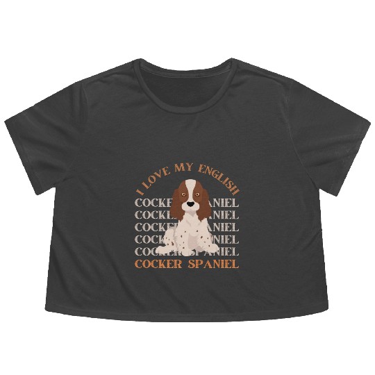 I love my English Cocker Spaniel dog mom dog dad Flowy Cropped Tees