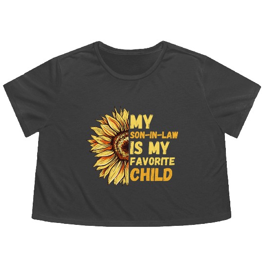 My Son In Law Is My Favorite Child Sunflower Funny Flowy Cropped Tees