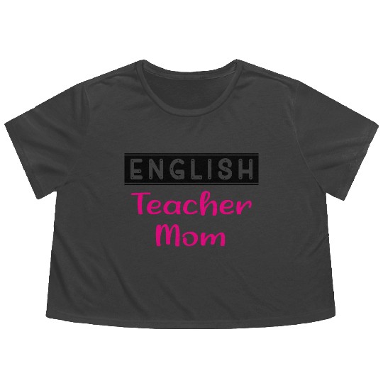 English Teacher Mom Funny Teacher Flowy Cropped Tees