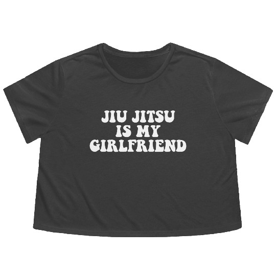 Jiu Jitsu Is My Girlfriend, Funny Fight Design Flowy Cropped Tees