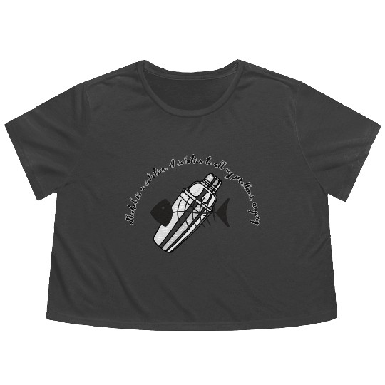 Alcohol is A solution to all my problems anyway Flowy Cropped Tees