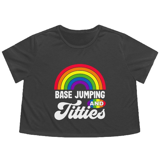 Base Jumping And Titties Funny Lgbt Gay Pride s Flowy Cropped Tees