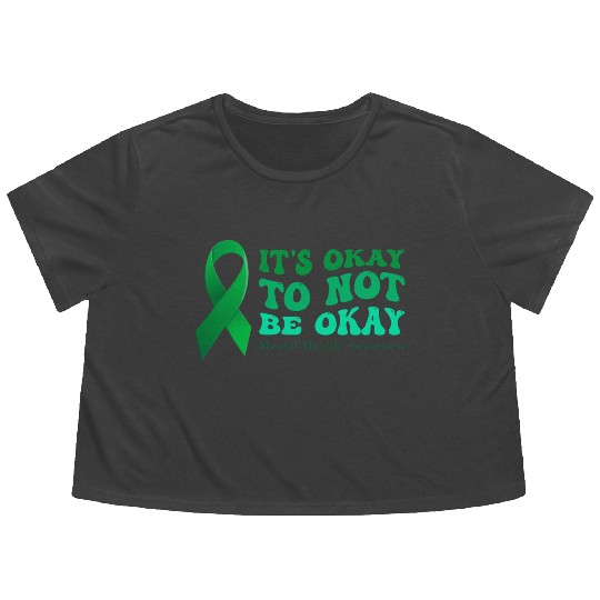 its okay to not be okay Mental Health Awareness Flowy Cropped Tees