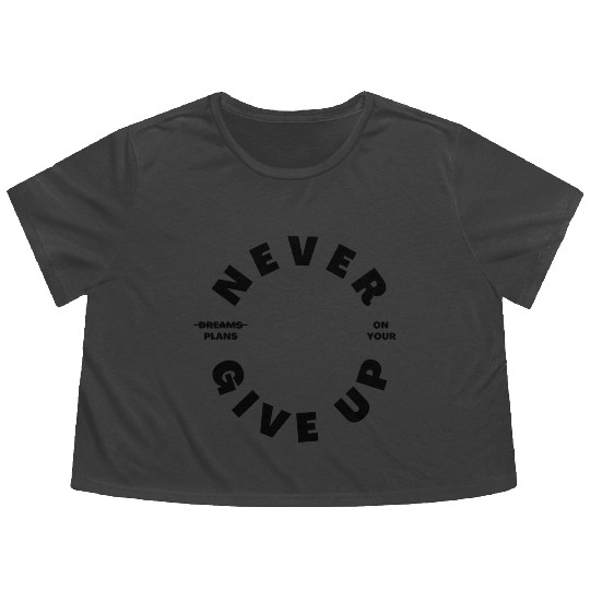 Never Give Up on Your Dreams 》Plans Flowy Cropped Tees