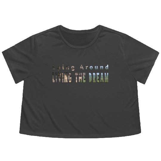 Living the dream Flowy Cropped Tees