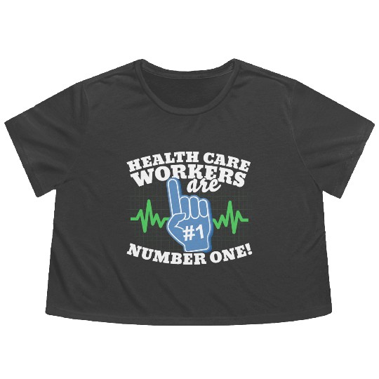 Health Care Workers Are Number One Flowy Cropped Tees