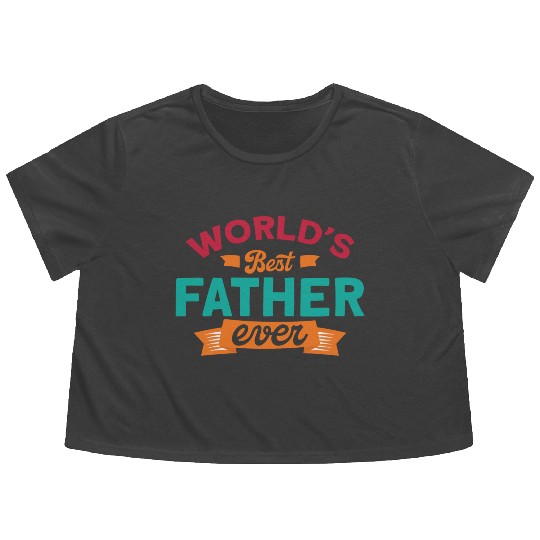 World s Best Father Ever Fathers Day Flowy Cropped Tees