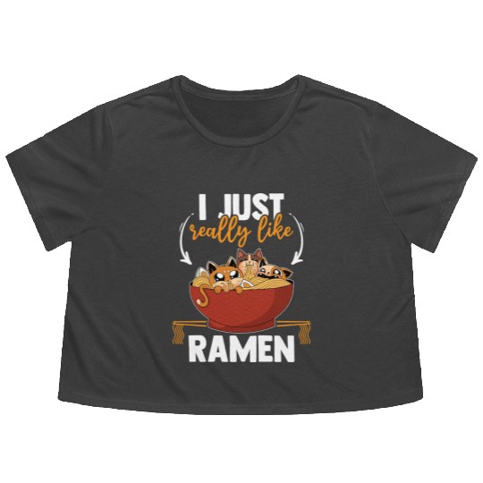 I Just Really Like Ramen Funny Ramen Lover Flowy Cropped Tees
