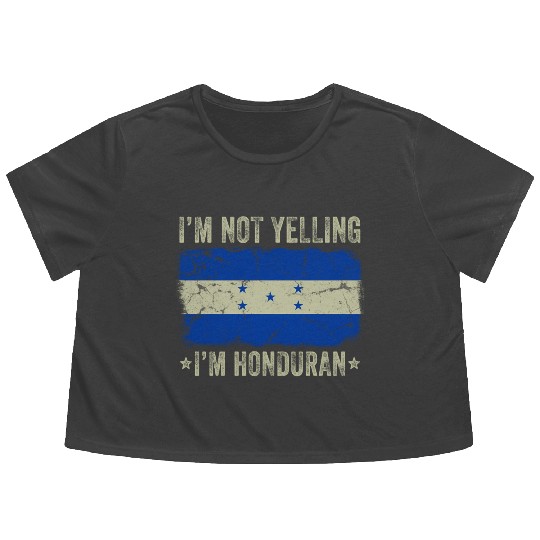 I'M Not Yelling I'M Honduran Honduras Flag Flowy Cropped Tees