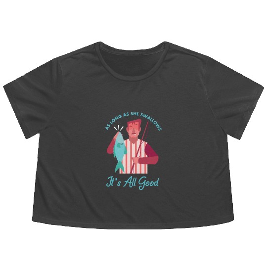 Novelty Fisherman Lake Fishermen Gift Long As She Flowy Cropped Tees