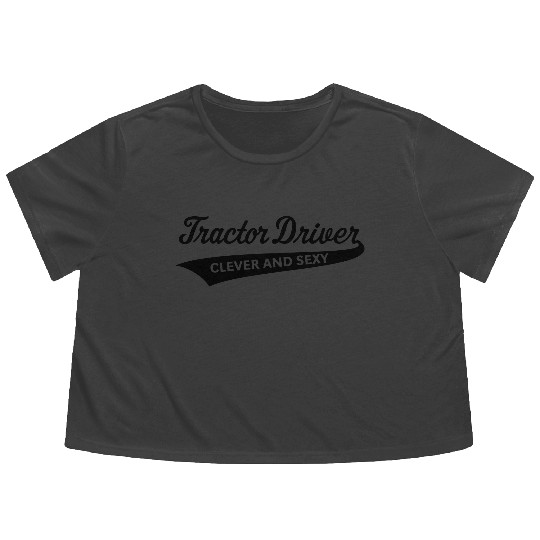 Tractor Driver – Clever And Sexy (Farmer / B) Flowy Cropped Tees