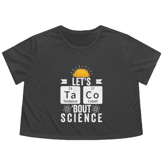 Lets Tacos Bout Science Funny Cinco De Mayo For Flowy Cropped Tees