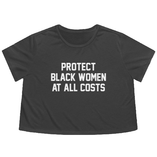 Protect Black At All Costs Best Resist Flowy Cropped Tees