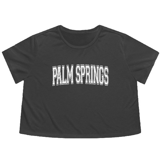 Palm Springs Ca California Usa Sports Varsity Styl Flowy Cropped Tees