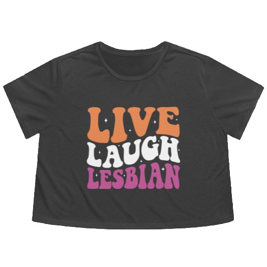 Live Laugh Lesbian LGBT Lesbians Pride Month Flowy Cropped Tees