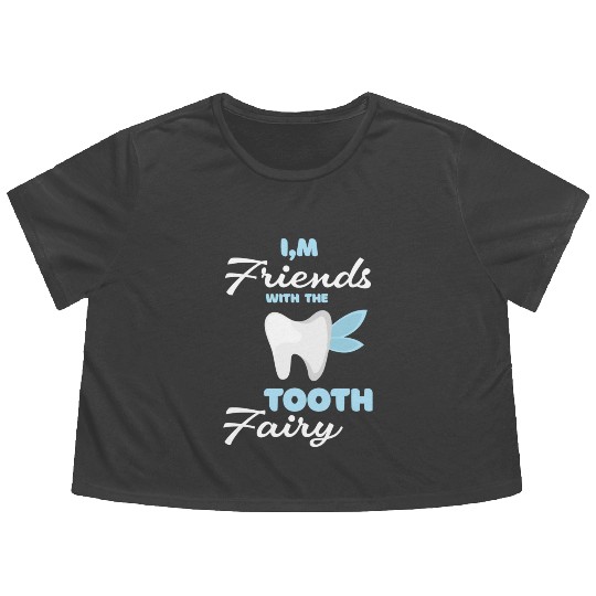 I m Friends With The Tooth Fairy Pediatric Dentist Flowy Cropped Tees