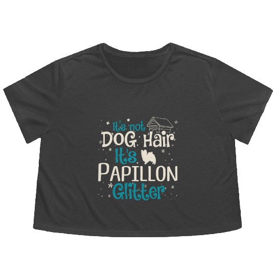 It'S Not Dog Hair It'S Papillon Glitter Flowy Cropped Tees