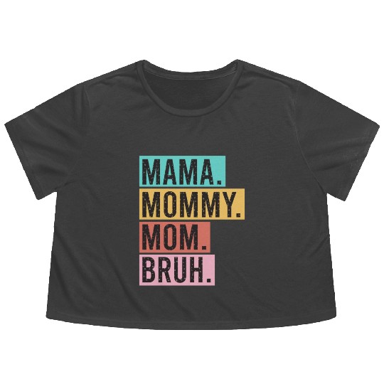 Mama Mommy Mom Bruh Funny Mothers Day 2023 for mom Flowy Cropped Tees